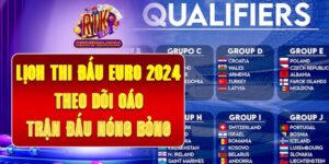 Lịch Thi Đấu Euro 2024 - Theo Dõi Các Trận Đấu Nóng Bỏng